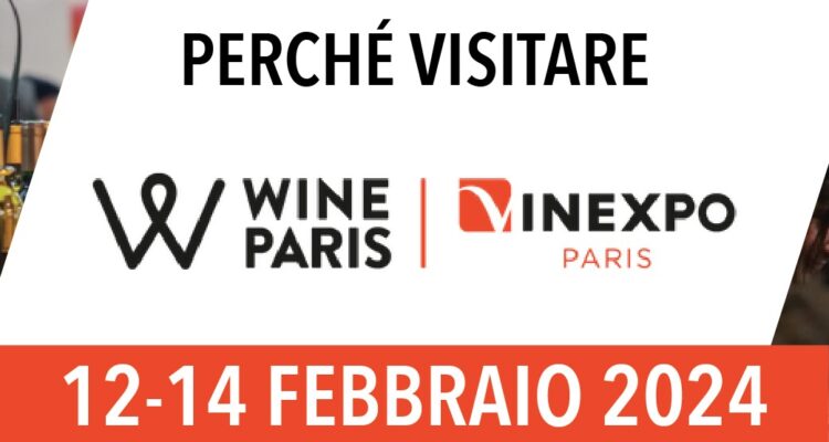 Wine Paris & Vinexpo Paris: 12-14 Febbraio 2024