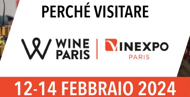 Wine Paris & Vinexpo Paris: 12-14 Febbraio 2024